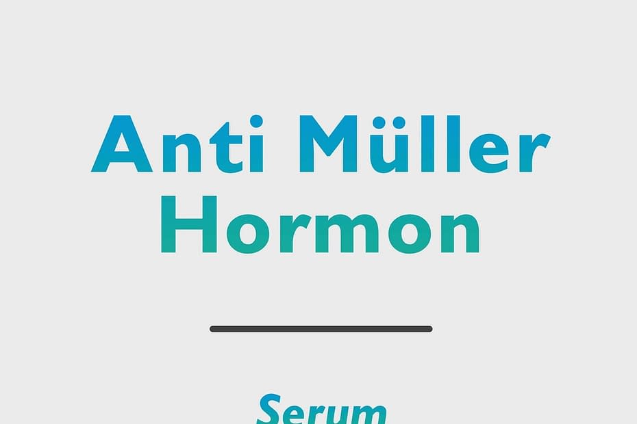 Anti Müller Hormon (AMH)