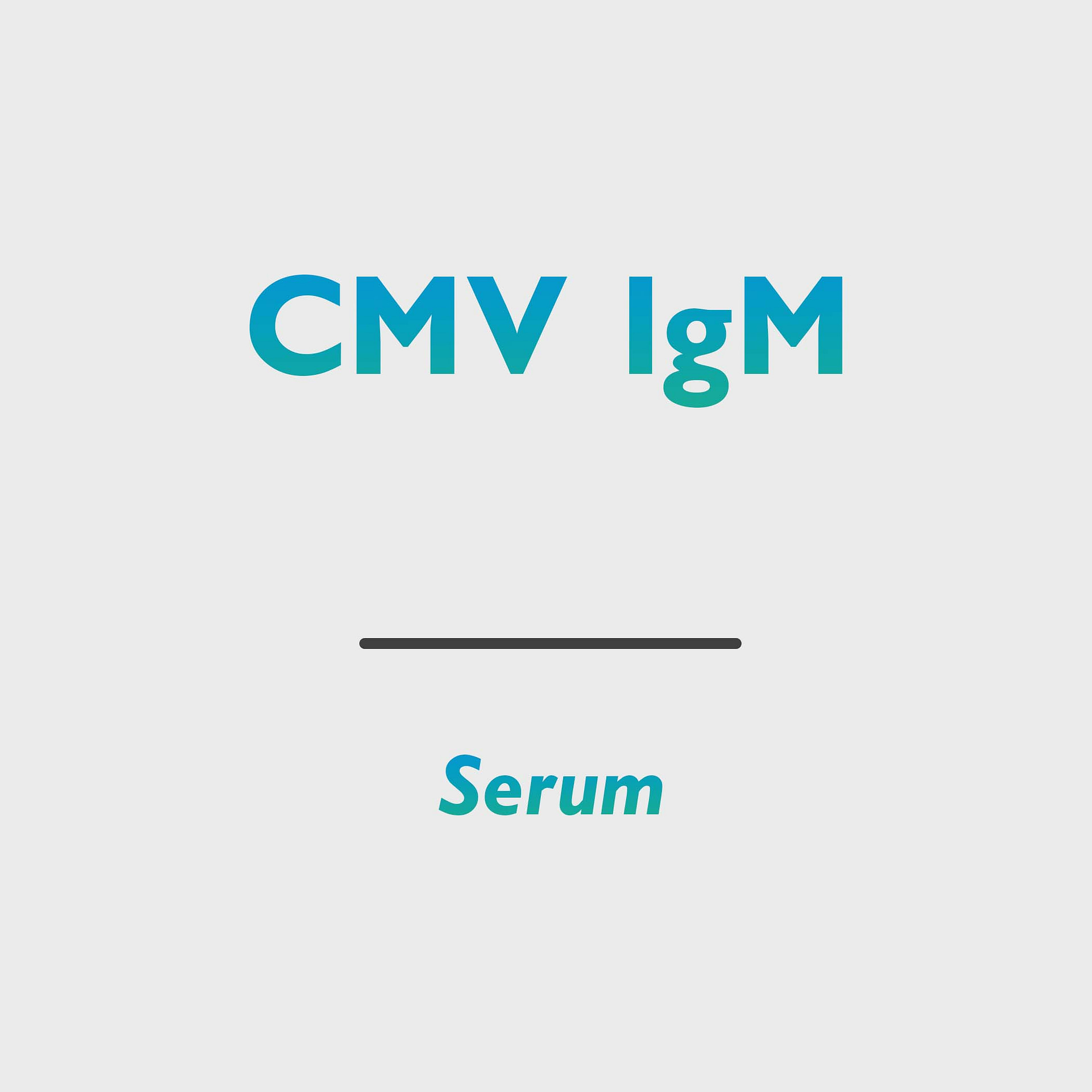 CMV IgM (Cytomegalovirus)